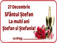 Personalizare felicitari de Sfântul Ștefan | 27 Decembrie Sfântul Ștefan La multi ani Ștefan si Ștefania! ...