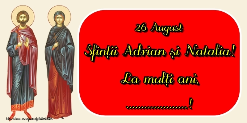 Personalizare felicitari de Sfintii Adrian si Natalia | 26 August Sfinții Adrian și Natalia! La mulți ani, ...!
