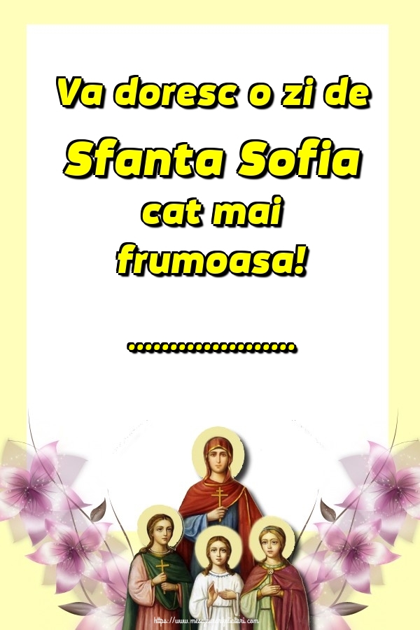 Personalizare felicitari de Sfânta Sofia | Va doresc o zi de Sfanta Sofia cat mai frumoasa! ...
