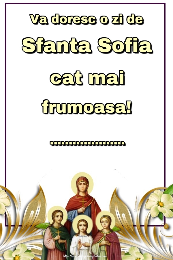 Personalizare felicitari de Sfânta Sofia | Va doresc o zi de Sfanta Sofia cat mai frumoasa! ...