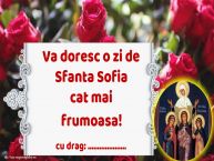 Personalizare felicitari de Sfânta Sofia | Va doresc o zi de Sfanta Sofia cat mai frumoasa! ...!