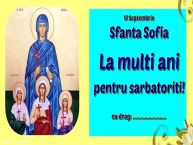 Personalizare felicitari de Sfânta Sofia | 17 Septembrie Sfanta Sofia La multi ani pentru sarbatoriti! ...!