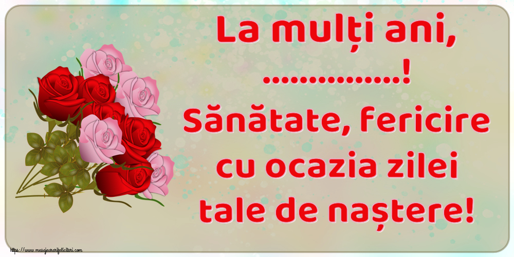 Personalizare felicitari de zi de nastere | Imagine cu un buchet de trandafiri si mesaj de la mulți ani