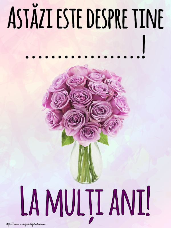 Personalizare felicitari de zi de nastere | Astăzi este despre tine ... - Felicitare cu trandafiri mov în vază