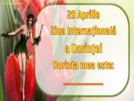 Personalizare felicitari de Ziua Dorinței | 29 Aprilie Ziua Internaţională a Dorinţei Dorinta mea este: ...