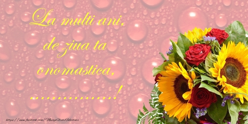 Personalizare felicitari de Ziua Numelui | La multi ani, de ziua ta onomastica, ...