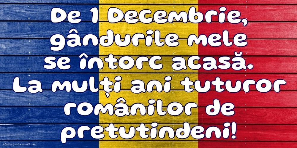 Poze cu urări de 1 Decembrie 2025: Ziua Națională a României