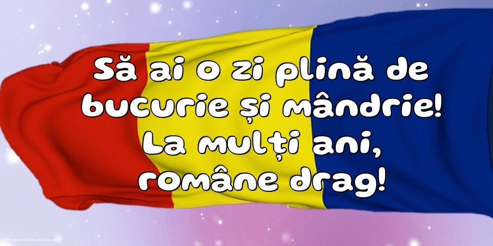 Poze cu urări de 1 Decembrie 2025: Ziua Națională a României