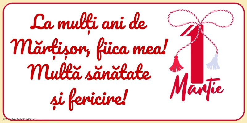 Imagini cu felicitări de 1 Martie pentru Fiică: Mărțișor