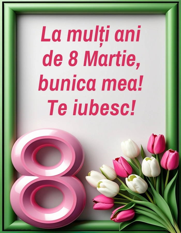 Imagini de 8 Martie pentru Bunică: 8