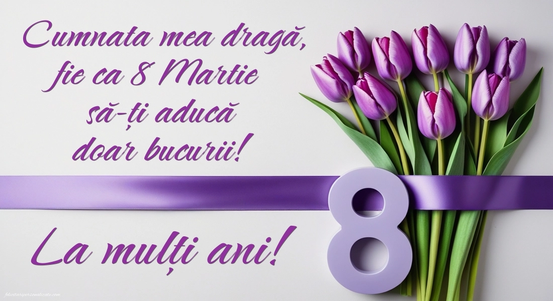 Imagini de 8 Martie pentru Cumnată: 8