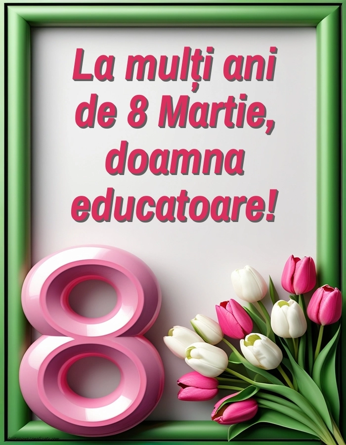 Imagini de 8 Martie pentru Educatoare: 8