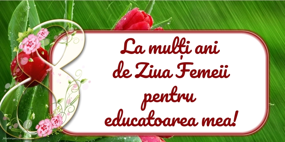 Imagini de 8 Martie pentru Educatoare: 8