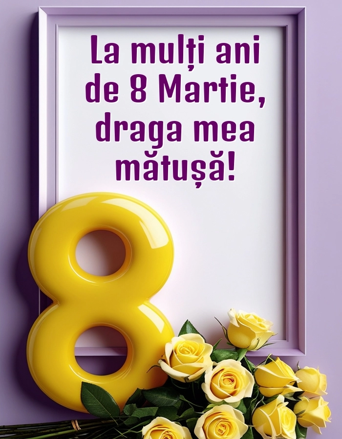 Imagini de 8 Martie pentru Mătușă: 8