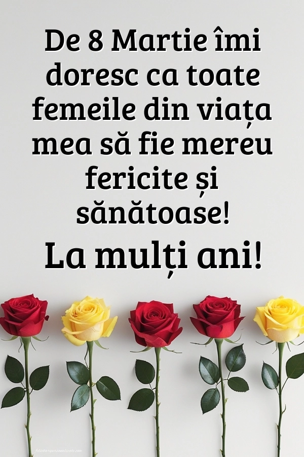 Imagini și felicitări cu mesaje de 8 Martie - Ziua Femeii: Trandafiri