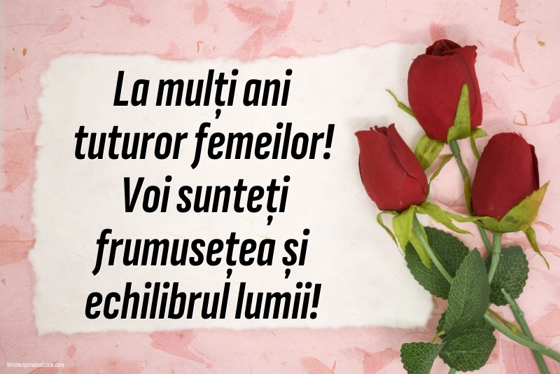 Cele mai frumoase imagini cu mesaje de 8 Martie: Trandafiri