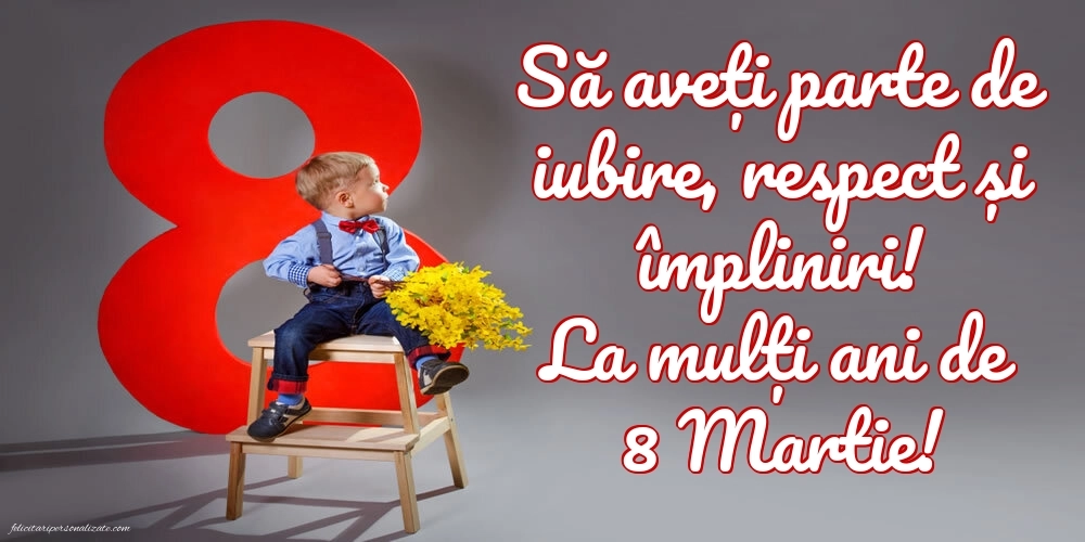 Cele mai frumoase imagini cu mesaje de 8 Martie: 8
