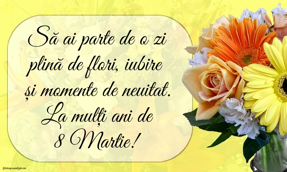 Felicitări frumoase de 8 Martie - Ziua Femeii: Flori