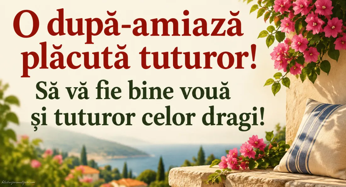 Imagini cu mesaje de după-amiază: 