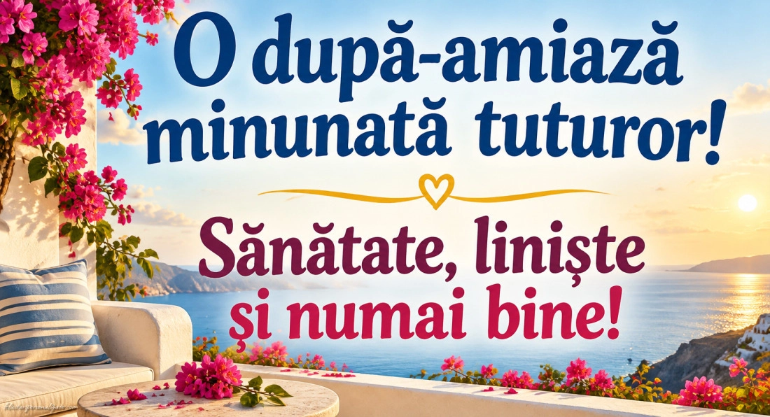 Imagini cu mesaje de după-amiază: 
