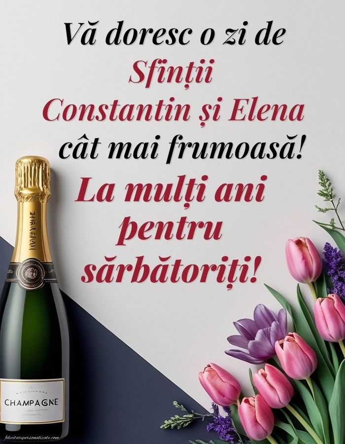 Imagini de Sfinții Constantin și Elena (21 Mai): Șampanie și flori