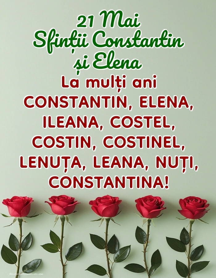 Imagini cu urări de Sfinții Constantin și Elena: Trandafiri