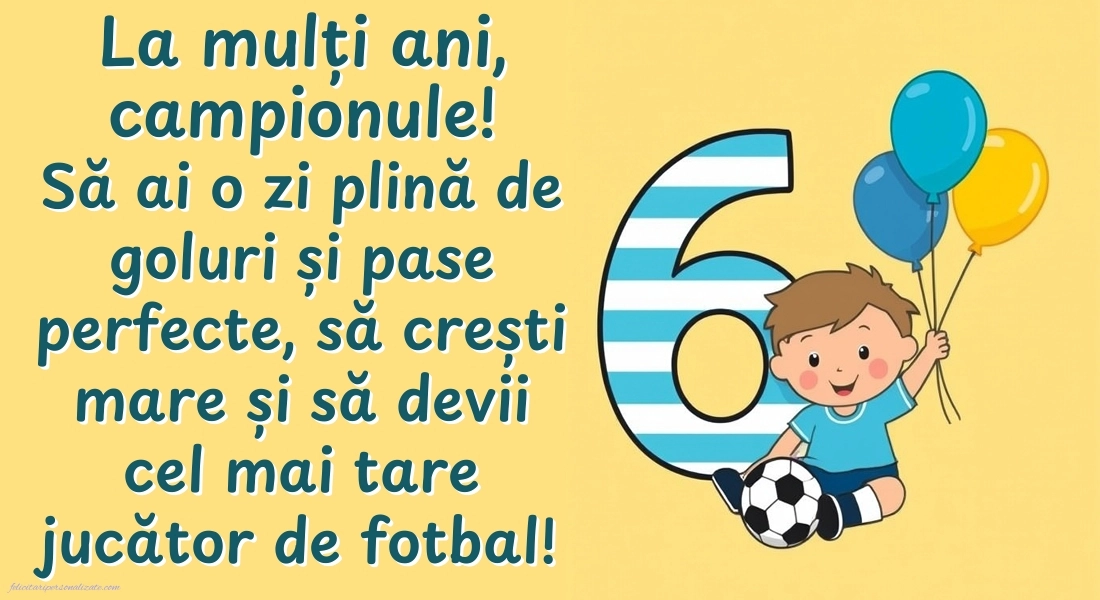 Imagini cu felicitări de LA MULȚI ANI pentru nepoțel de 6 ani: Fotbal