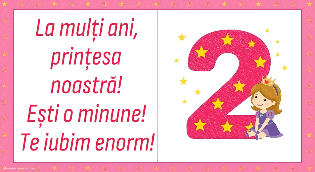 Imagini cu felicitări de LA MULȚI ANI pentru nepoțică de 2 ani: Prințese