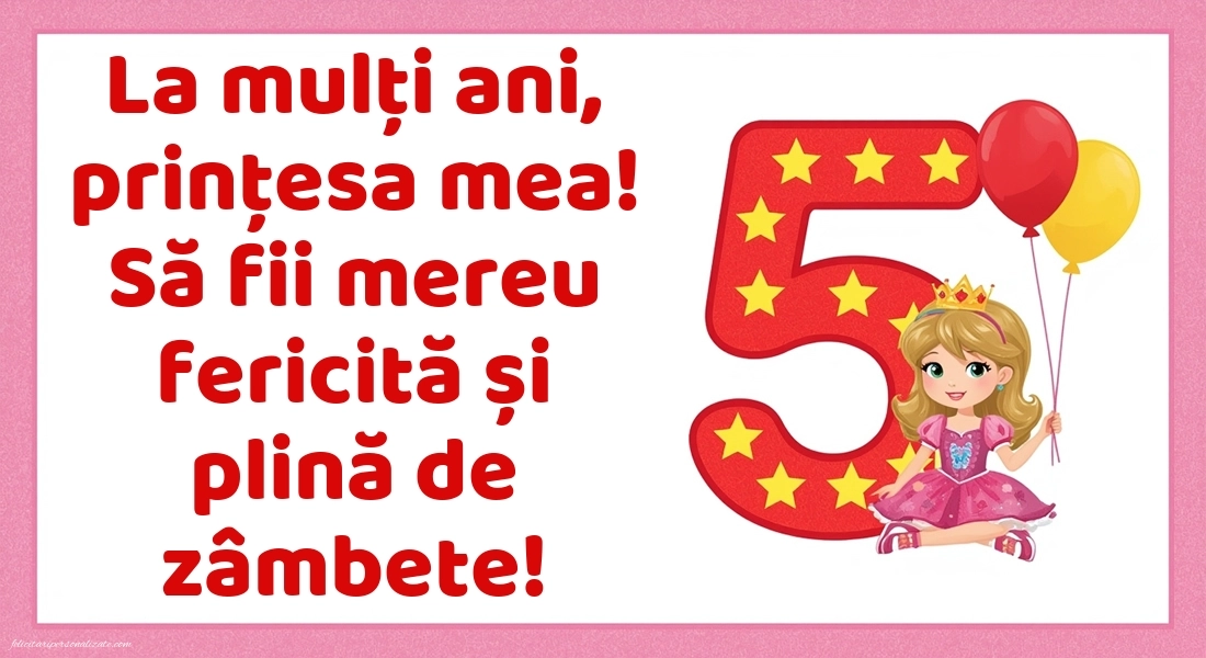 Imagini cu felicitări de LA MULȚI ANI pentru nepoțică de 5 ani: Prințese
