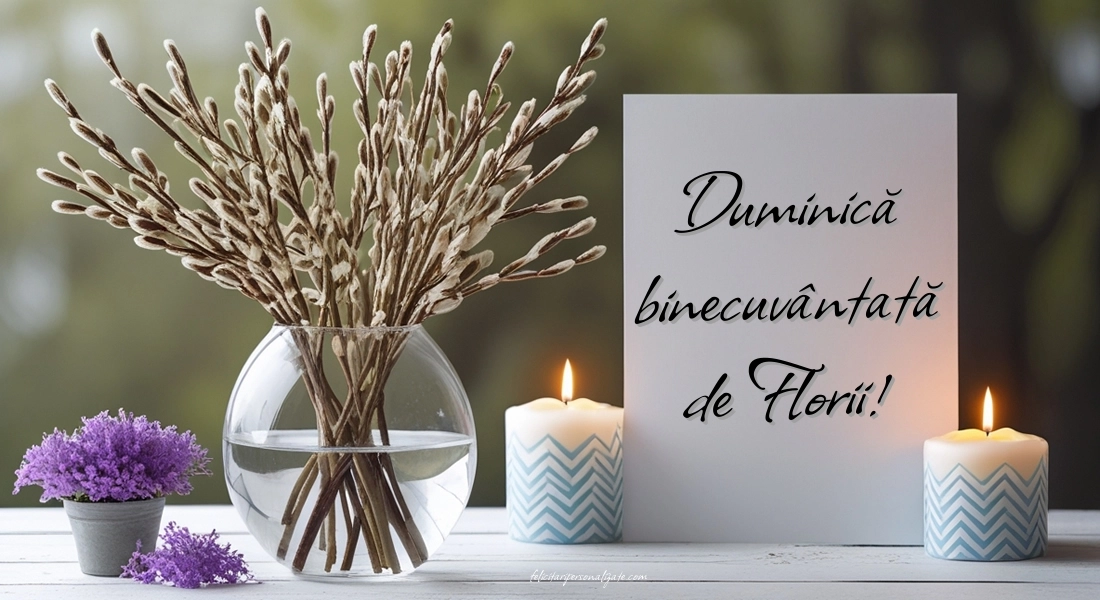 Cele Mai Frumoase Felicitări și Imagini de Florii 2026: Flori și lumânări