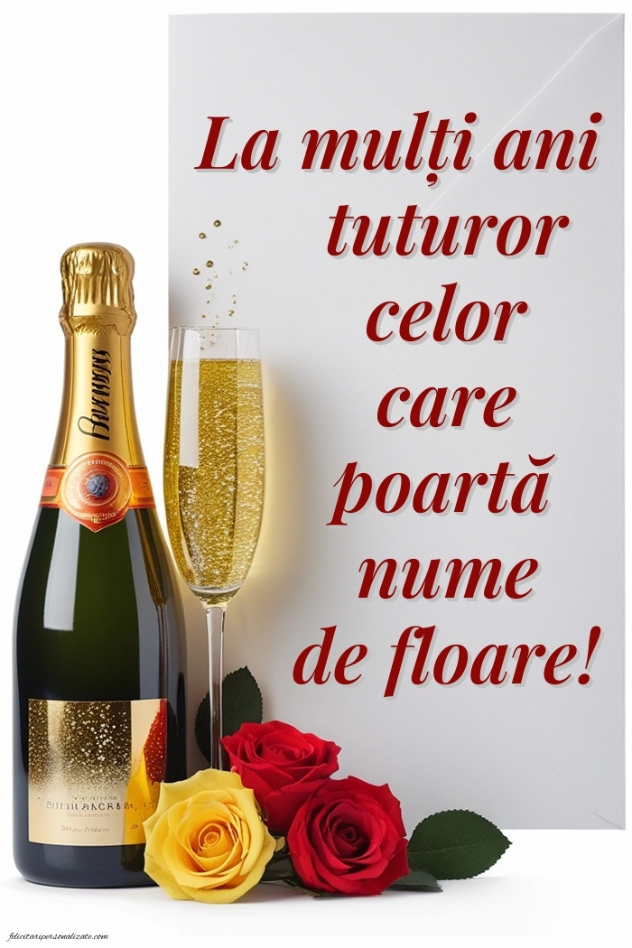 Imagini cu urări de LA MULȚI ANI de FLORII: Șampanie și trandafiri