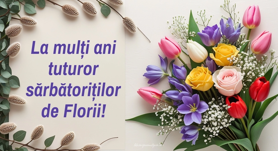 Cele Mai Frumoase Felicitări și Imagini de Florii 2026: Flori