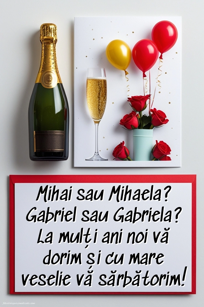 Felicitări de LA MULȚI ANI pentru toți cei ce poartă numele de Sf. Mihail și Gavril: Șampanie și flori