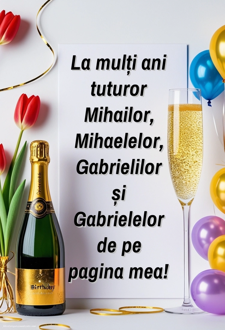 Felicitări de LA MULȚI ANI pentru toți cei ce poartă numele de Sf. Mihail și Gavril: Șampanie și baloane