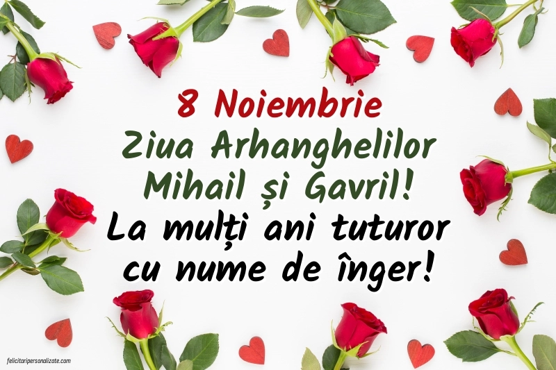 Felicitări de LA MULȚI ANI pentru toți cei ce poartă numele de Sf. Mihail și Gavril: Trandafiri