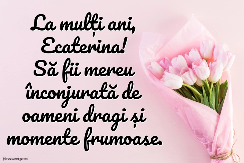 Felicitări de Sfânta Ecaterina - 25 Noiembrie: Flori