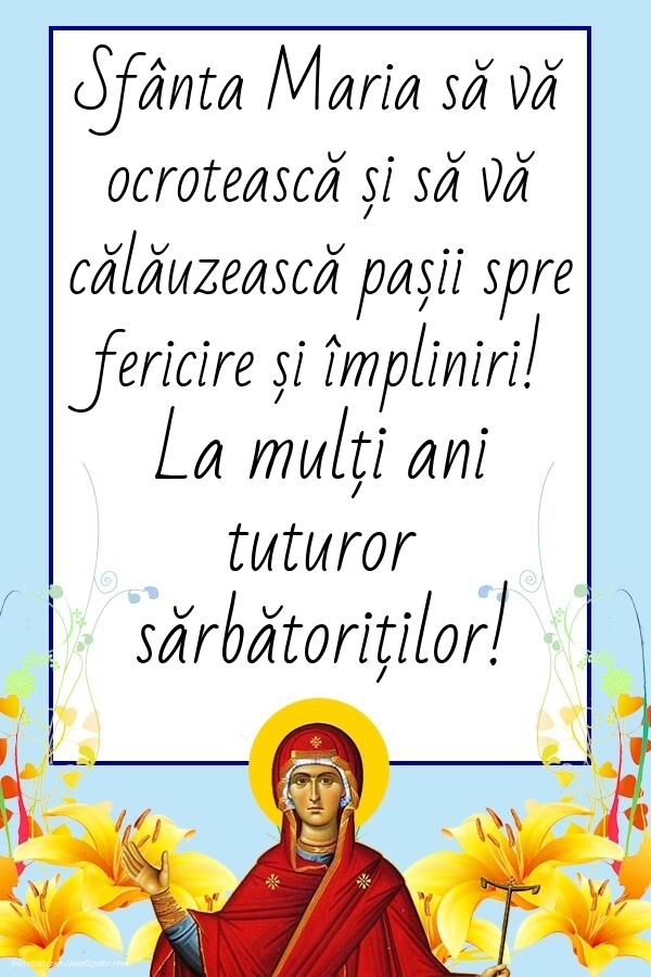 Imagini cu urări de Sfânta Maria: Sf. Maria