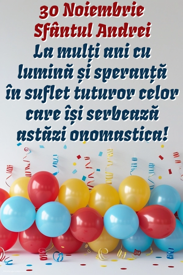 Poze cu urări de Sfântul Andrei - 30 Noiembrie 2025: Baloane