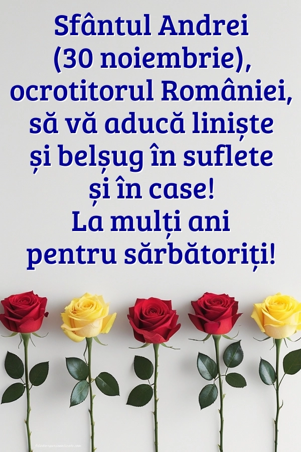Felicitări de LA MULȚI ANI pentru toți cei ce poartă numele de Sf. Andrei: Trandafiri