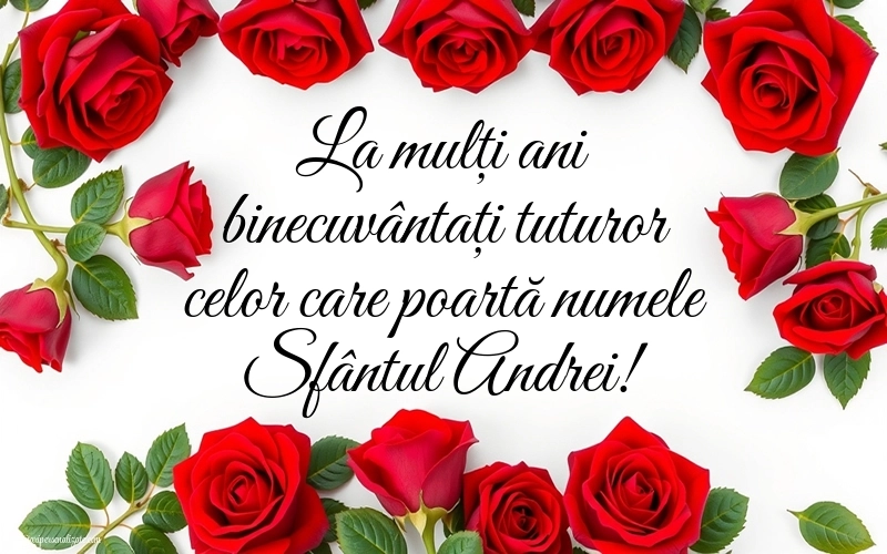 La mulți ani de Sfântul Andrei! - Imagini cu mesaje frumoase: Trandafiri