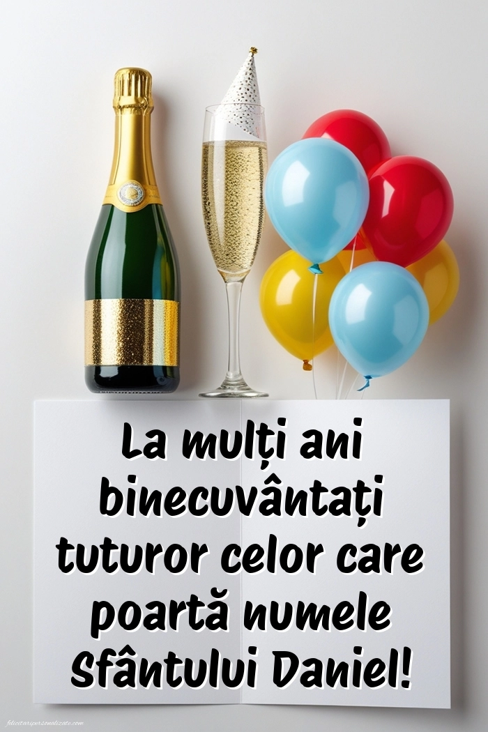 Poze cu urări de Sfântul Daniel: Șampanie și baloane