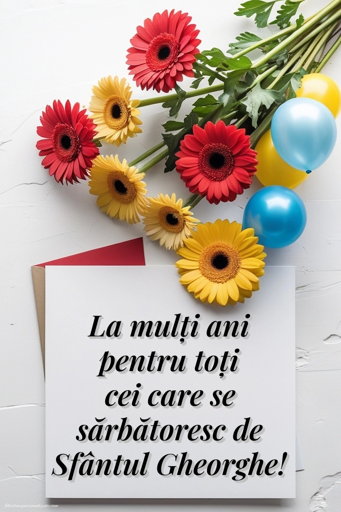 Felicitări de Sfântul Gheorghe - 23 aprilie 2026: Flori și baloane