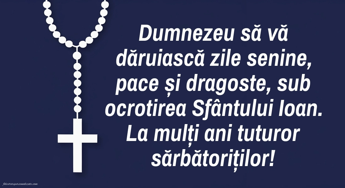 Felicitări de Sfântul Ioan - 7 Ianuarie 2026: Credință