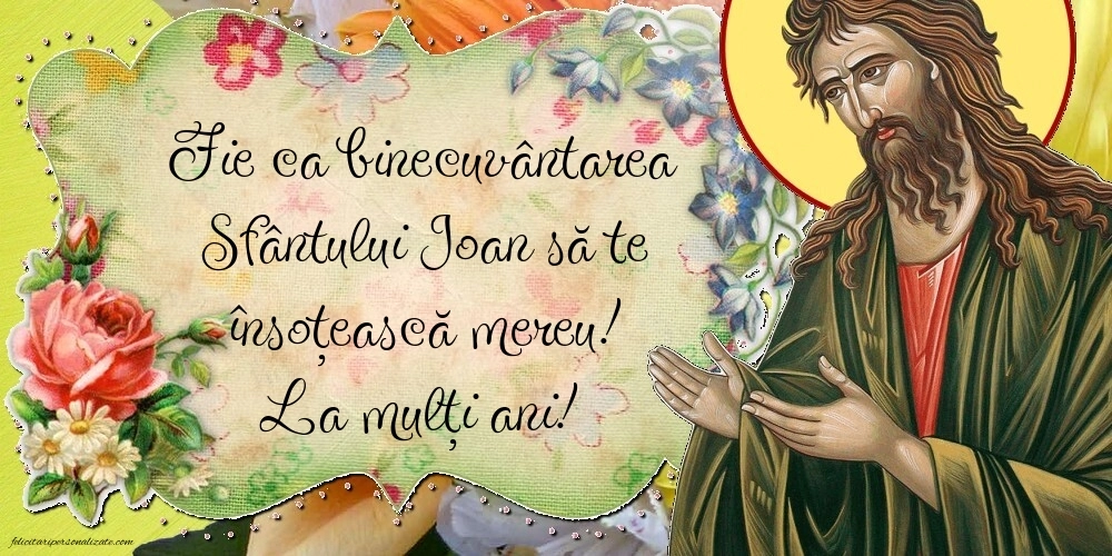 Cele mai frumoase imagini cu mesaje de Sfântul Ioan pentru Facebook sau Whatsapp: Sf. Ioan