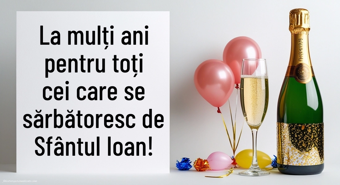 Poze cu mesaje de Sfântul Ioan: Șampanie și baloane