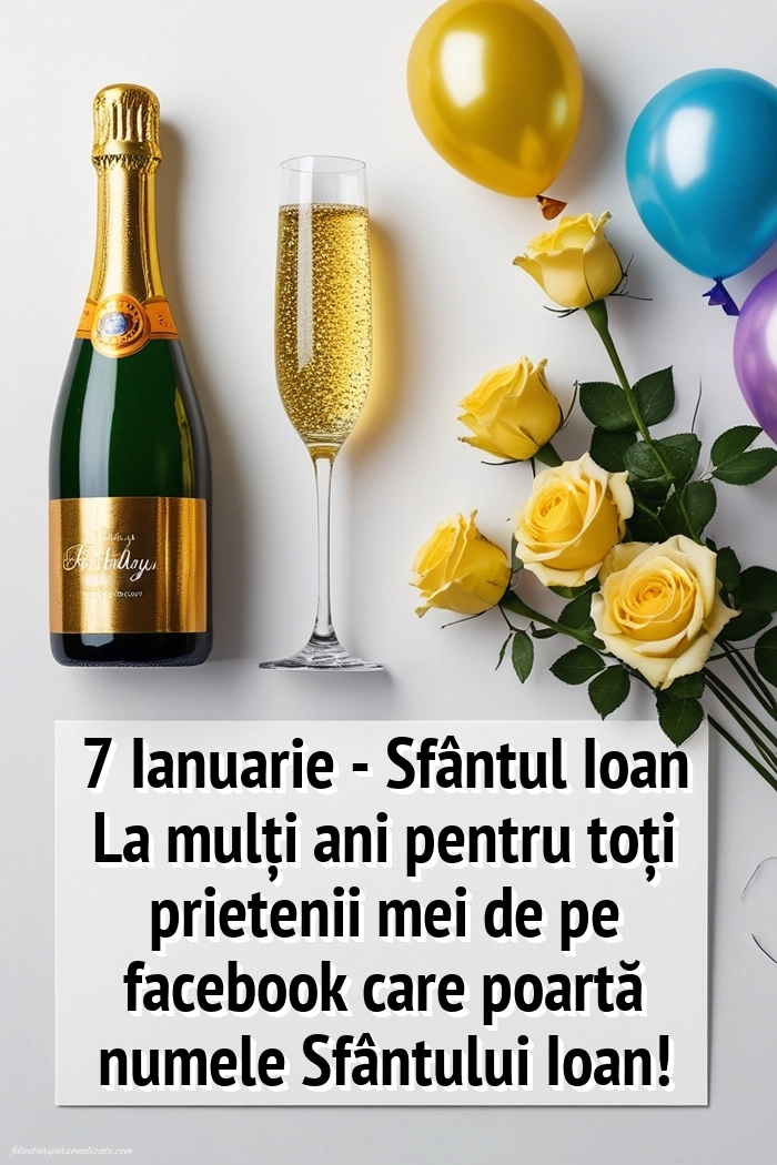 Felicitări de Sfântul Ioan - 7 Ianuarie 2026: Șampanie și flori