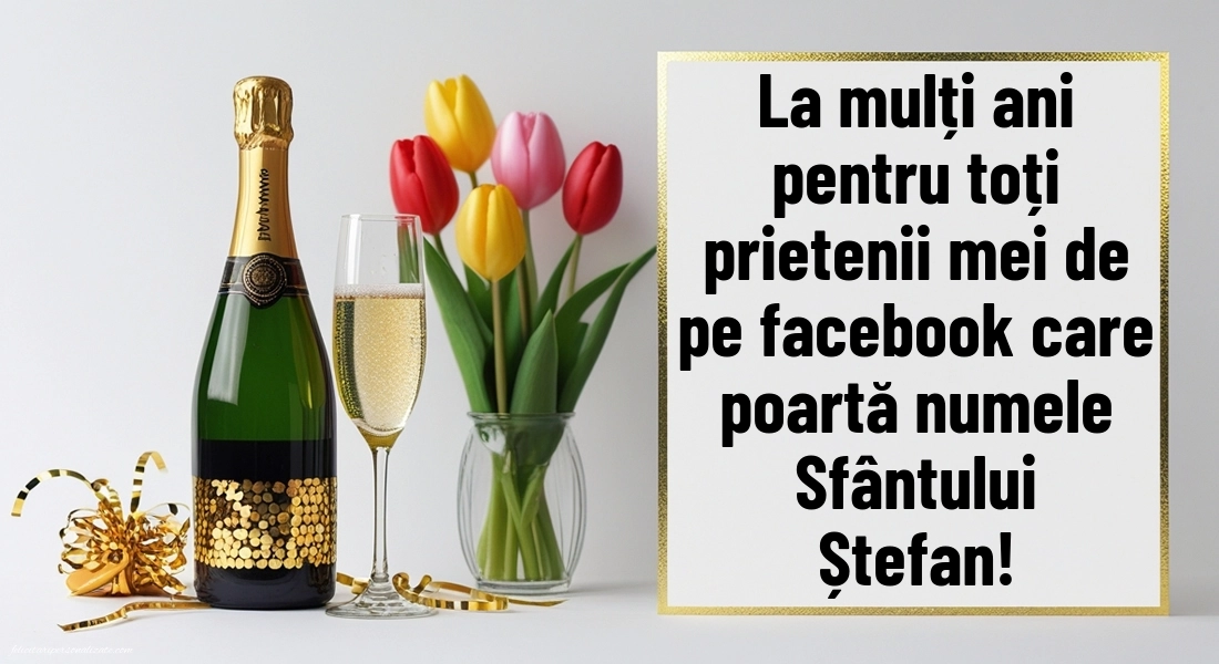 Poze cu urări frumoase de Sfântul Ștefan (27 decembrie): Șampanie și lalele