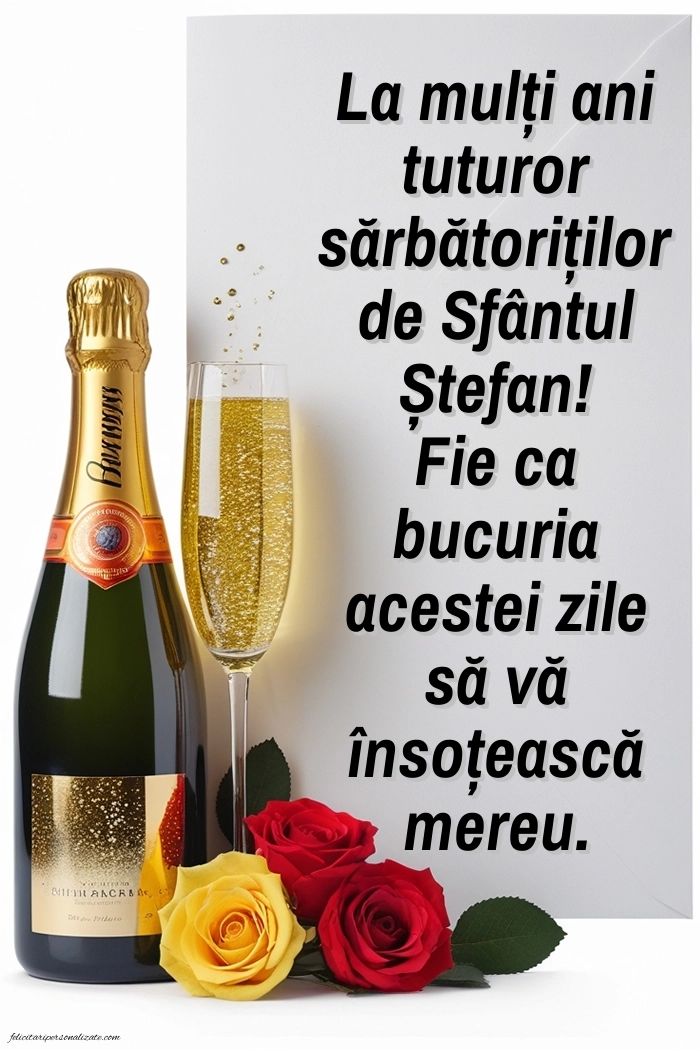 Imagini de la mulți ani de Sfântul Ștefan: Șampanie și trandafiri