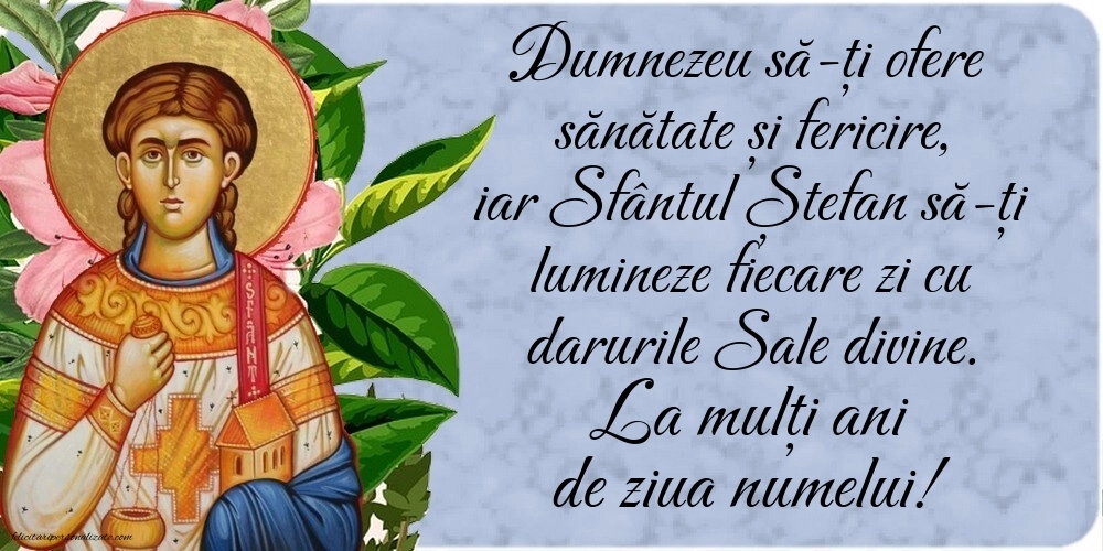 Cele mai frumoase imagini cu mesaje de Sfântul Ștefan pentru Facebook sau Whatsapp: Sf. Stefan