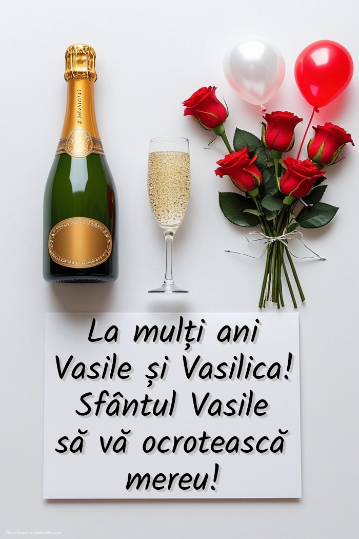 Felicitări de Sfântul Vasile - 1 Ianuarie 2026: Șampanie și flori